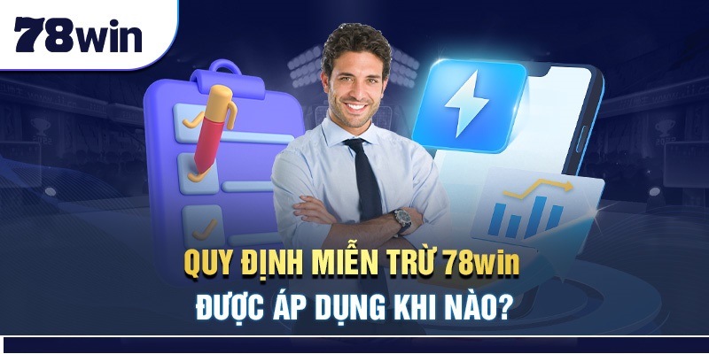 Quy định miễn trừ được áp dụng khi nào?